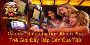 Cá cược đá gà uy tín - Khám Phá Thế Giới Đầy Hấp Dẫn Của T88 9 Ca Cuoc A Ga Uy Tin Kham Pha The Gioi Ay Hap Dan Cua T88