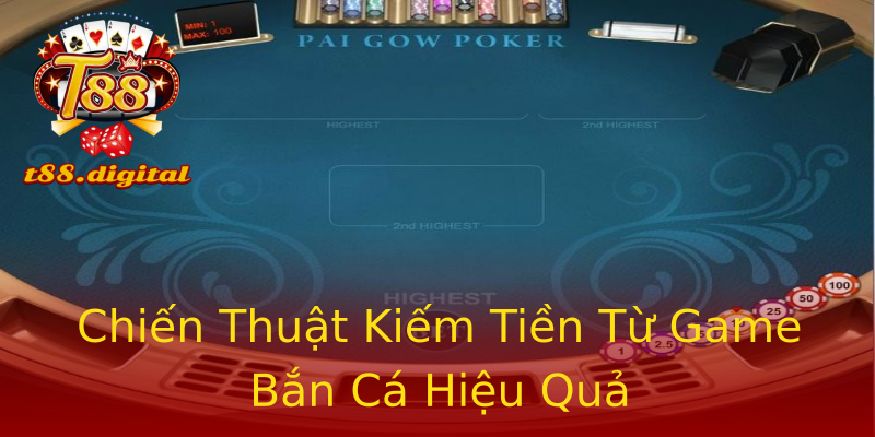 Chiến Thuật Kiếm Tiền Từ Game Bắn Cá Hiệu Quả Chiến Thuật Kiếm Tiền Từ Game Bắn Cá Hiệu Quả