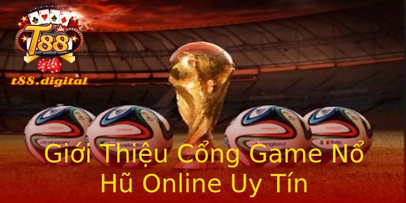 Giới Thiệu Cổng Game Nổ Hũ Online Uy Tín Giới Thiệu Cổng Game Nổ Hũ Online Uy Tín