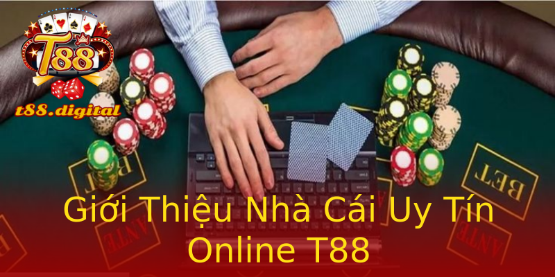 Giới Thiệu Nhà Cái Uy Tín Online T88 Giới Thiệu Nhà Cái Uy Tín Online T88