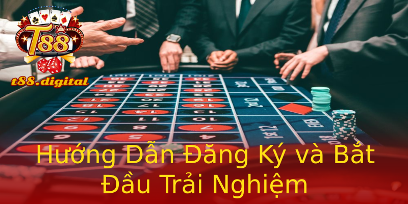 Hướng Dẫn Đăng Ký và Bắt Đầu Trải Nghiệm Hướng Dẫn Đăng Ký và Bắt Đầu Trải Nghiệm