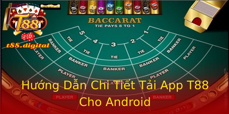 Hướng Dẫn Chi Tiết Tải App T88 Cho Android Hướng Dẫn Chi Tiết Tải App T88 Cho Android