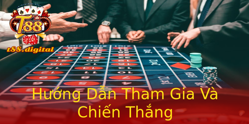 Hướng Dẫn Tham Gia Và Chiến Thắng Hướng Dẫn Tham Gia Và Chiến Thắng