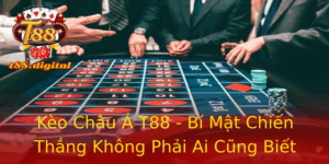 Keo Chau A T88 Bi Mat Chien Thang Khong Phai Ai Cung Biet