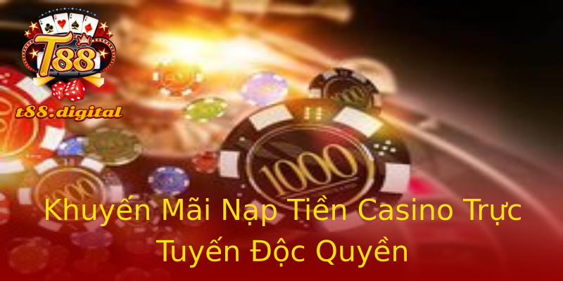 Khuyến Mãi Nạp Tiền Casino Trực Tuyến Độc Quyền Khuyến Mãi Nạp Tiền Casino Trực Tuyến Độc Quyền