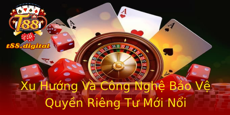 Xu Hướng Và Công Nghệ Bảo Vệ Quyền Riêng Tư Mới Nổi Xu Hướng Và Công Nghệ Bảo Vệ Quyền Riêng Tư Mới Nổi
